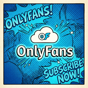 Comic-style graphic with text OnlyFans, OnlyFans!, Subscribe Now! and a cloud logo